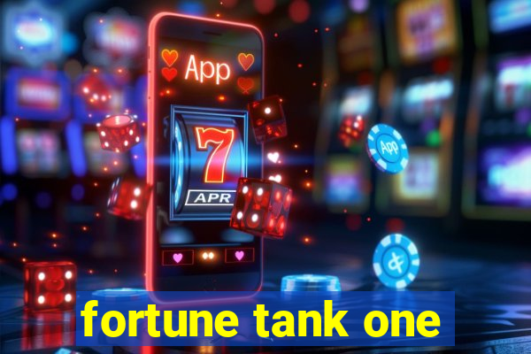 fortune tank one